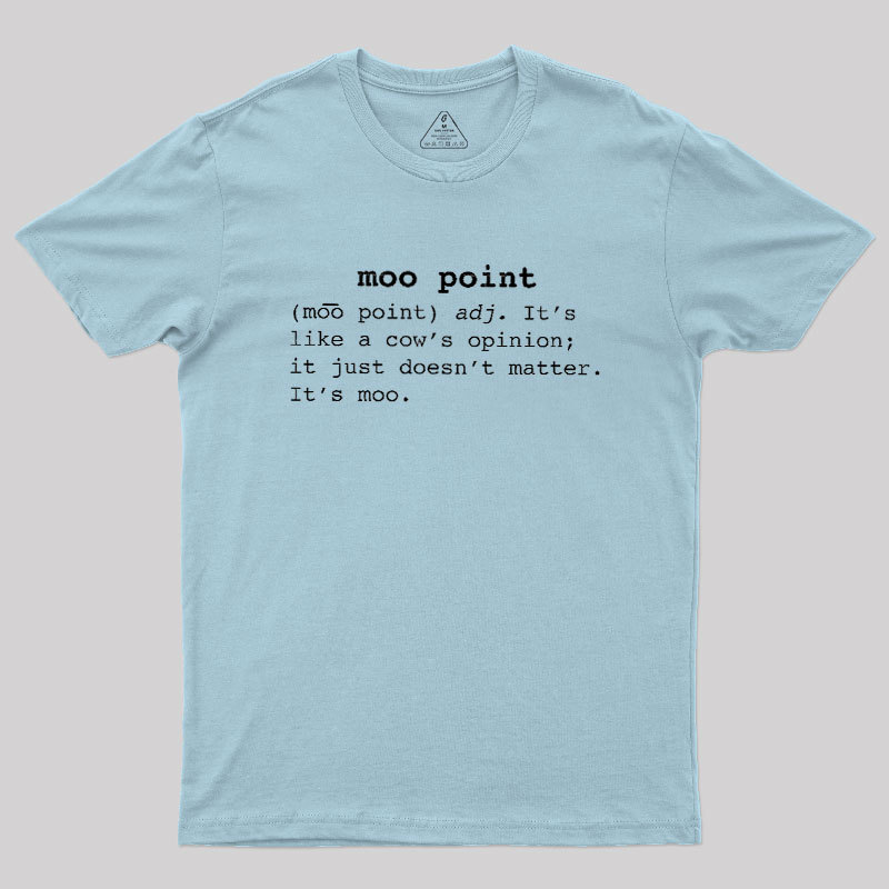Moo Point Geek T-Shirt