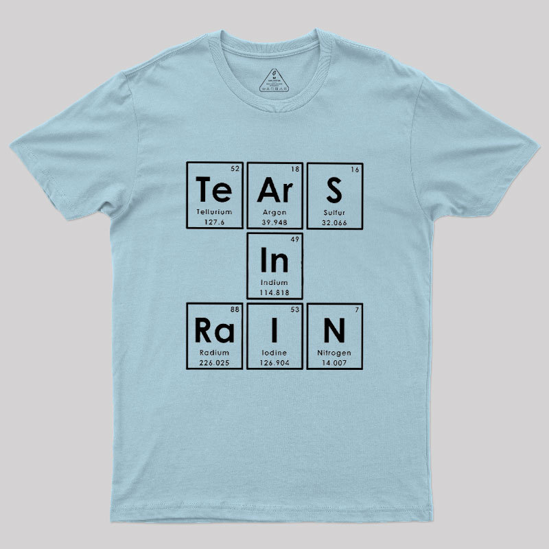 TeArS In RaIN Geek T-Shirt