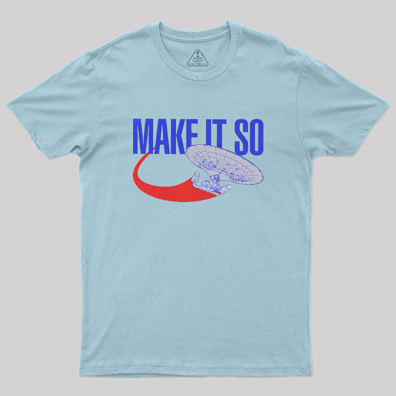 Make It So Geek T-Shirt