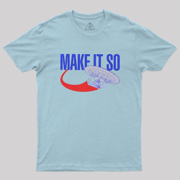 Make It So Geek T-Shirt