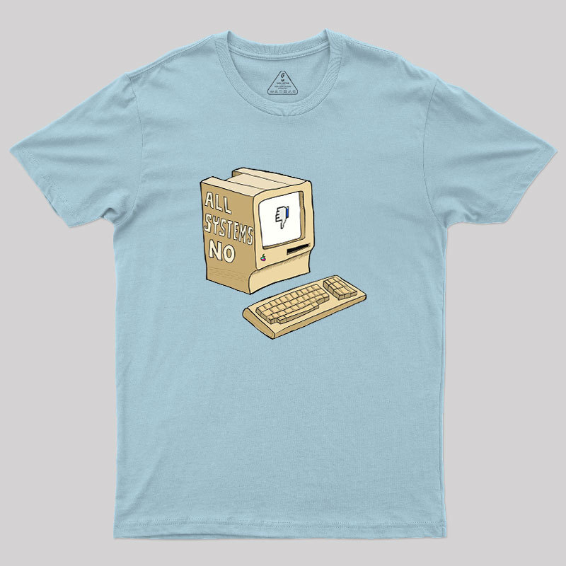 All Systems No Geek T-Shirt