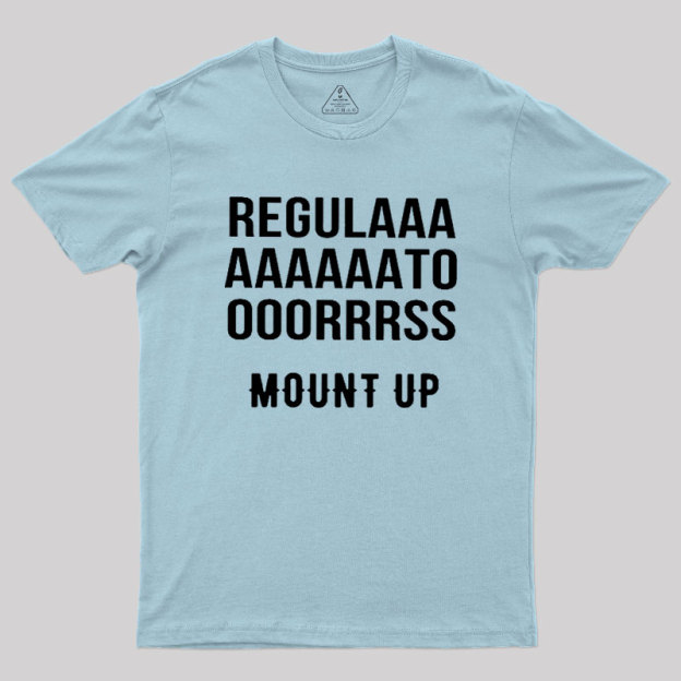 Regulators Mount Up Geek T-Shirt