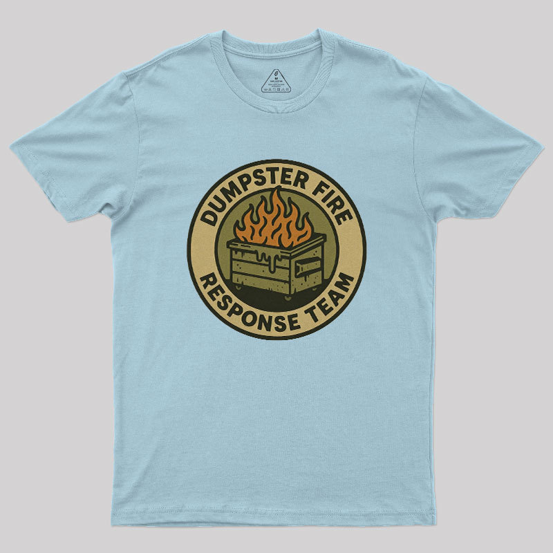 Dumpster Fire Response Team Geek T-Shirt