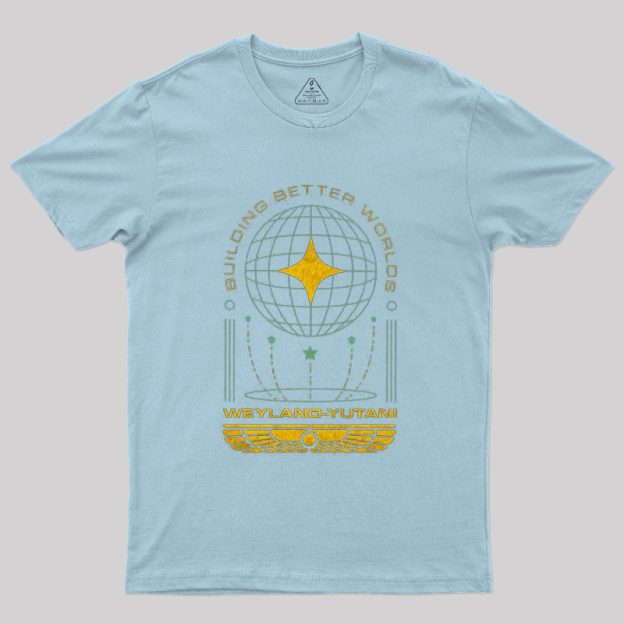 Building Better Worlds Weyland Geek T-Shirt