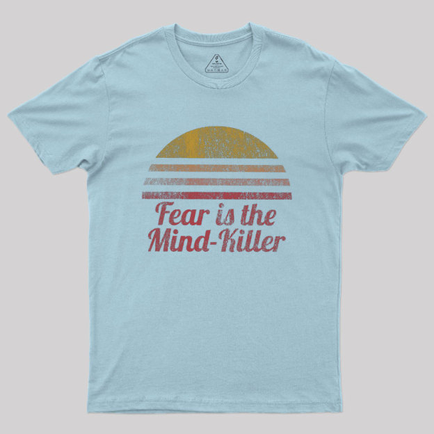 Fear is the Mind Geek T-Shirt