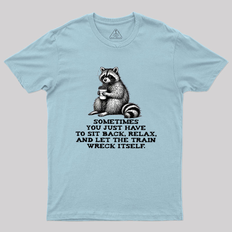Let The Train Wreck Itself Geek T-Shirt