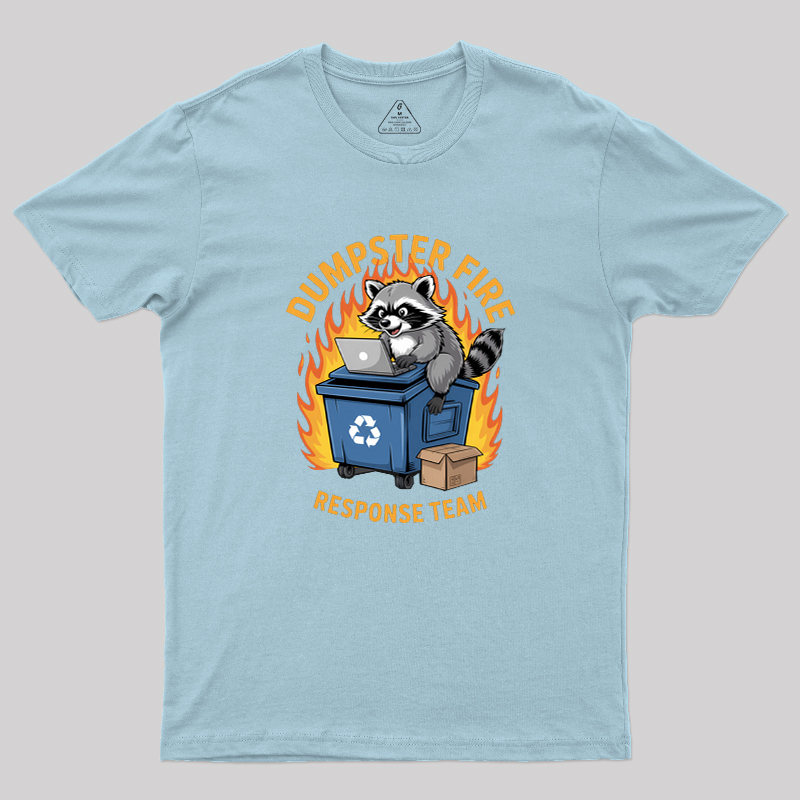 Dumpster Fire Response Team Leader Work Geek T-Shirt