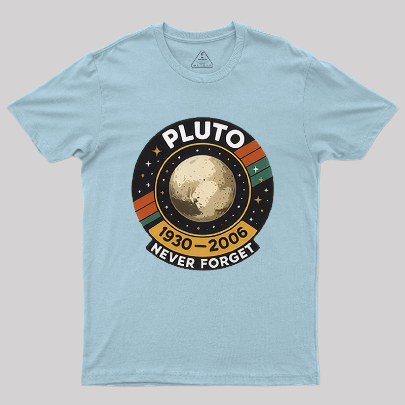 Pluto never forget Geek T-Shirt