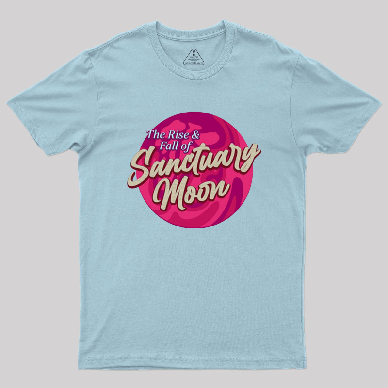 The Rise And Fall Of Sanctuary Moon Geek T-Shirt