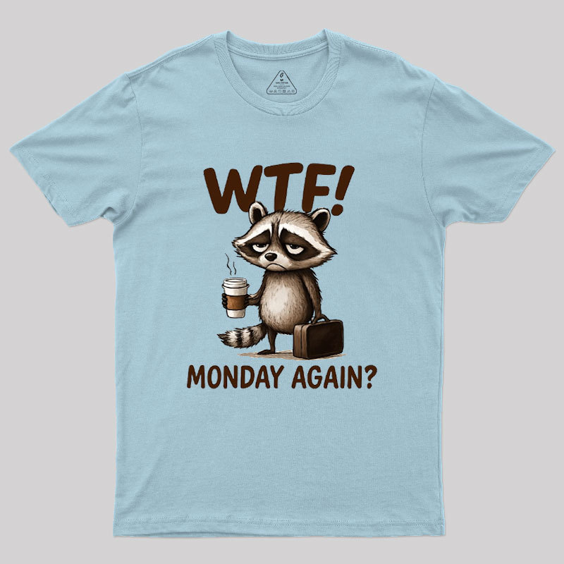 Monday Again Geek T-Shirt