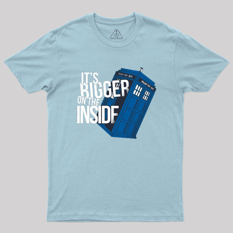 Bigger On The Inside Geek T-Shirt