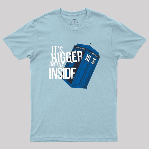 Bigger On The Inside Geek T-Shirt