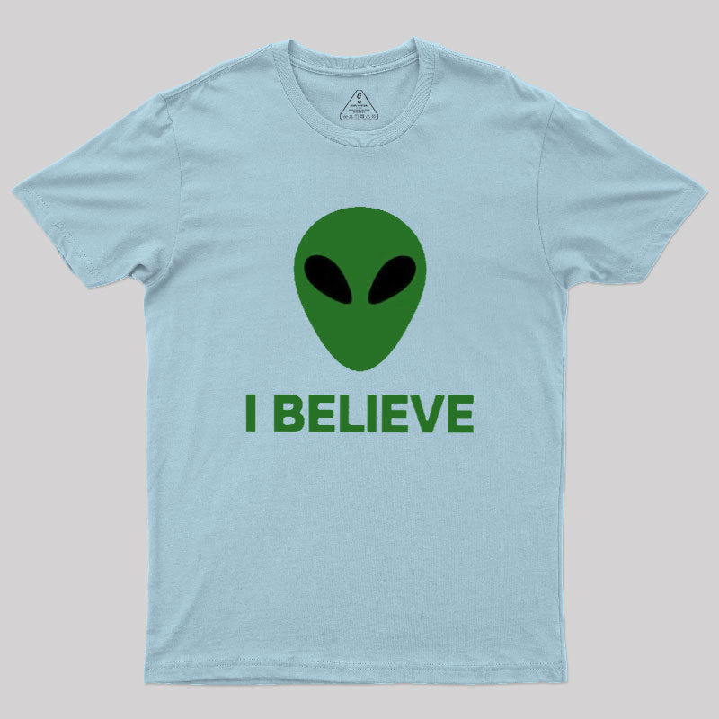 I Believe Alien Geek T-Shirt