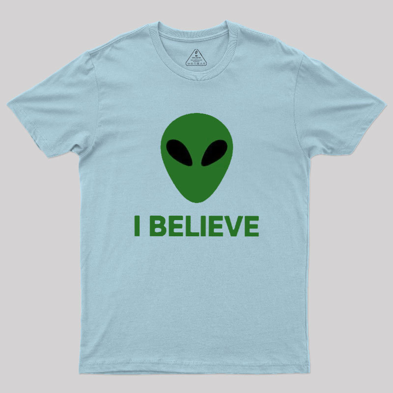 I Believe Alien Geek T-Shirt