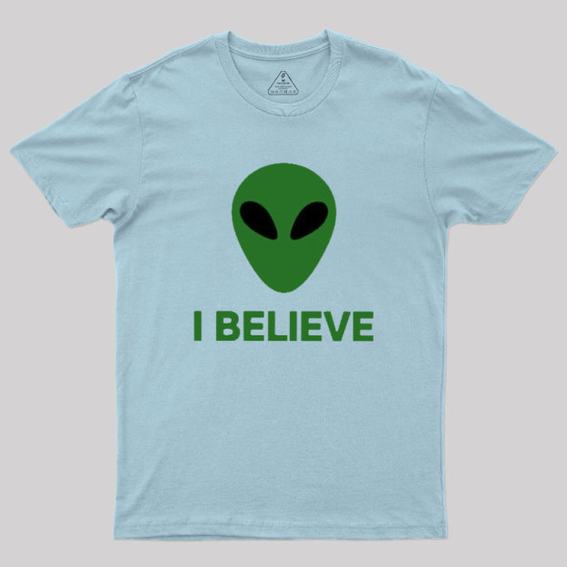 I Believe Alien Geek T-Shirt