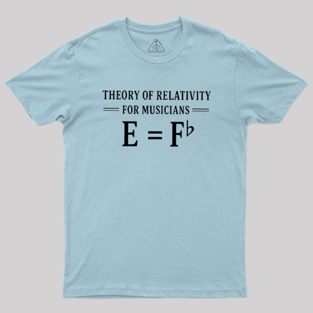 Theory Of Relativity For Musicians Geek T-Shirt