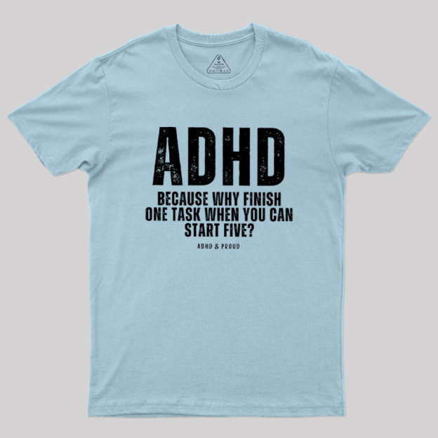 ADHD Humour Geek T-Shirt