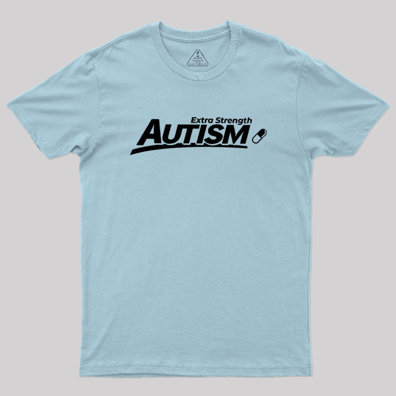 Extra Strength Autism Geek T-Shirt