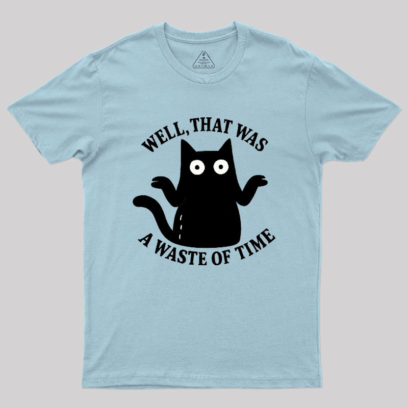 A Waste of Time Geek T-Shirt