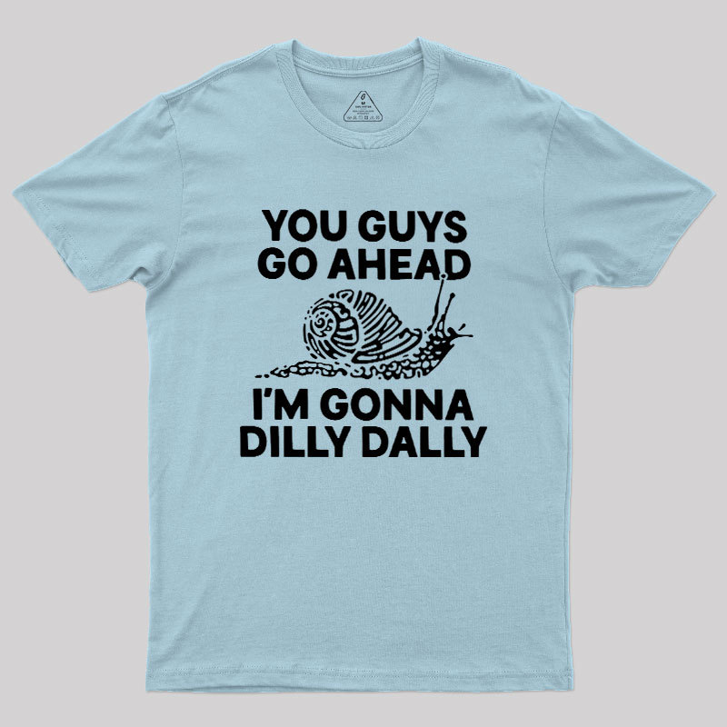 Dilly Dally Snail Geek T-Shirt
