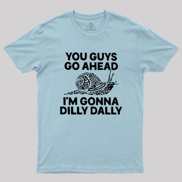 Dilly Dally Snail Geek T-Shirt