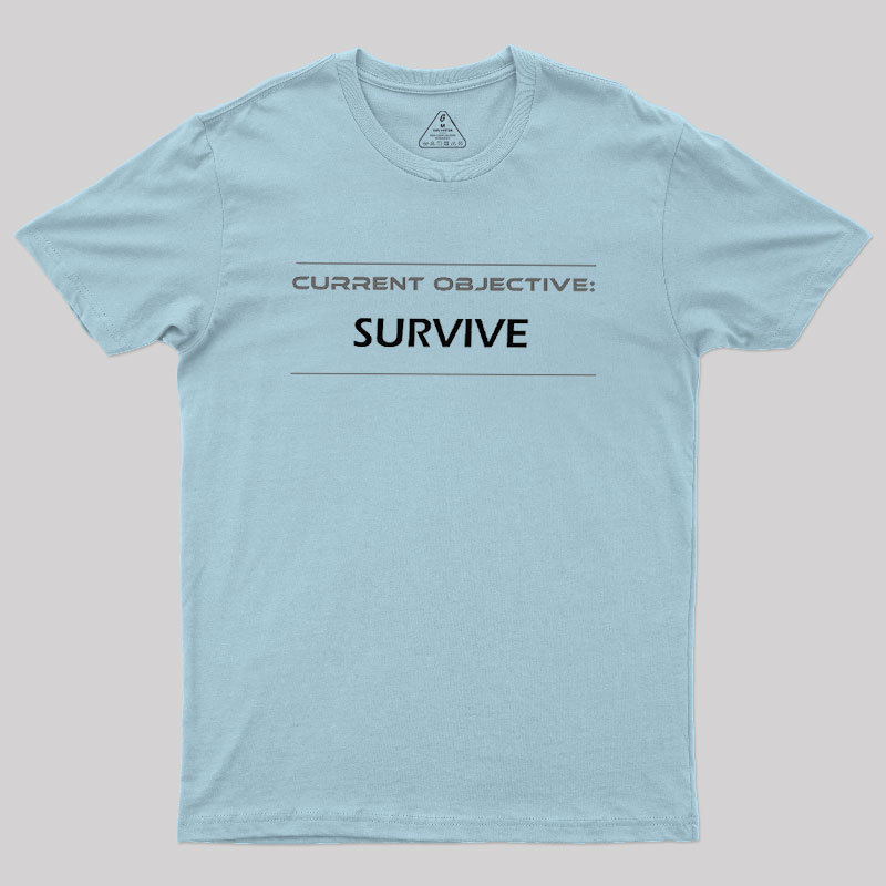 Current Objective Survive Geek T-Shirt
