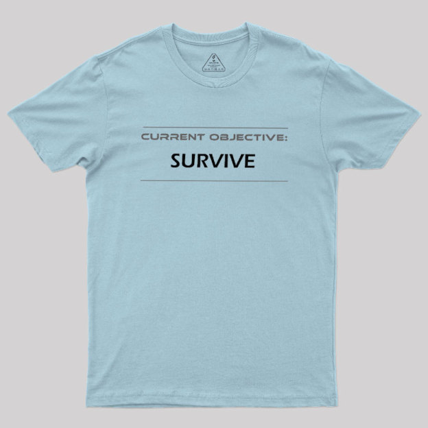 Current Objective Survive Geek T-Shirt