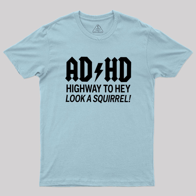 ADHD Humour Geek T-Shirt