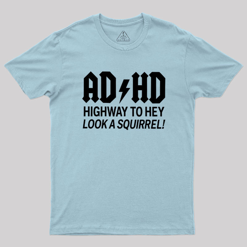 ADHD Humour Geek T-Shirt