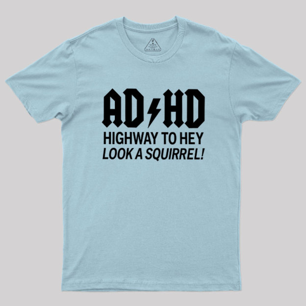 ADHD Humour Geek T-Shirt