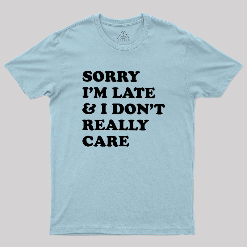 I Don't Really Care Geek T-Shirt
