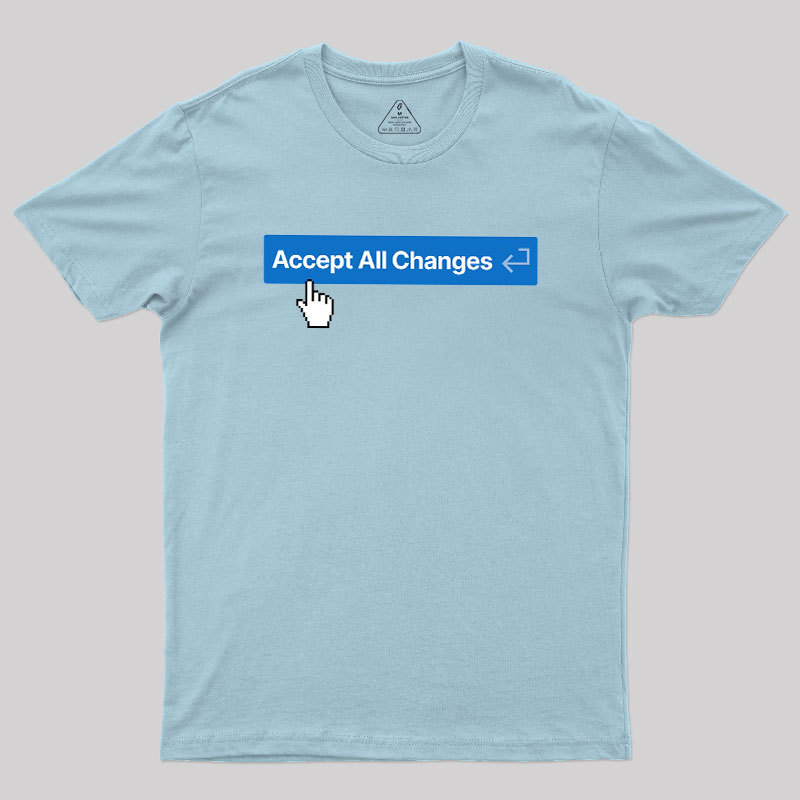 Vibe Coding Accept All Changes Geek T-Shirt