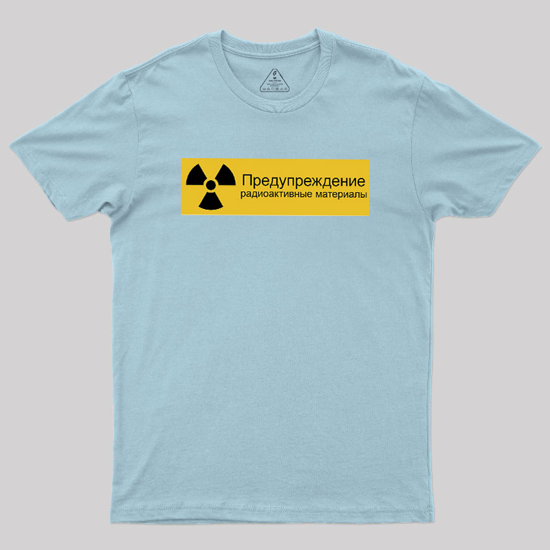 Warning Radioactive Materials Geek T-Shirt