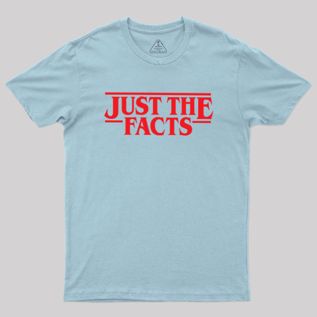 Just The Facts Geek T-Shirt