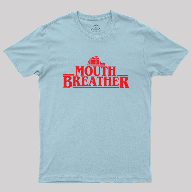 Mouth Breather Geek T-Shirt