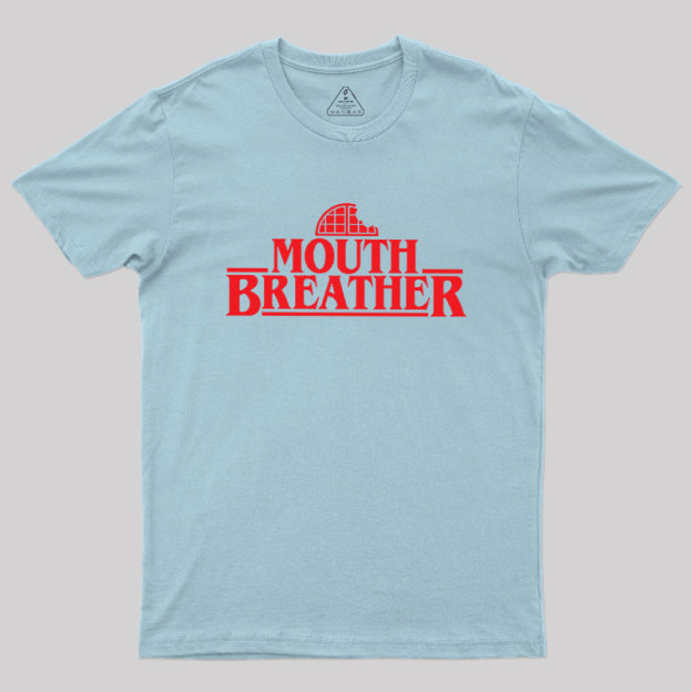 Mouth Breather Geek T-Shirt