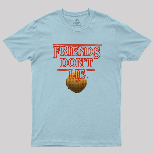 Friends Don't Lie Geek T-Shirt