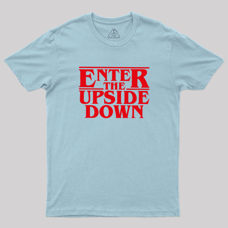 Enter The Upside Down Geek T-Shirt
