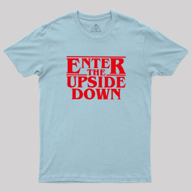 Enter The Upside Down Geek T-Shirt