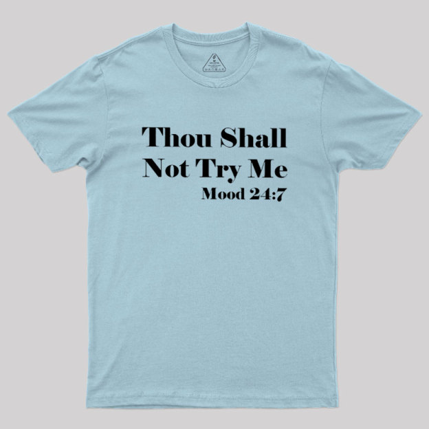Thou Shall Not Try Me Geek T-Shirt