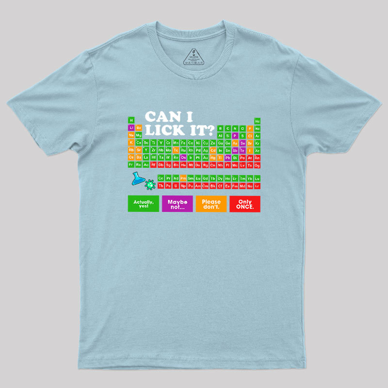 Can I Lick It Periodic Table Geek T-Shirt