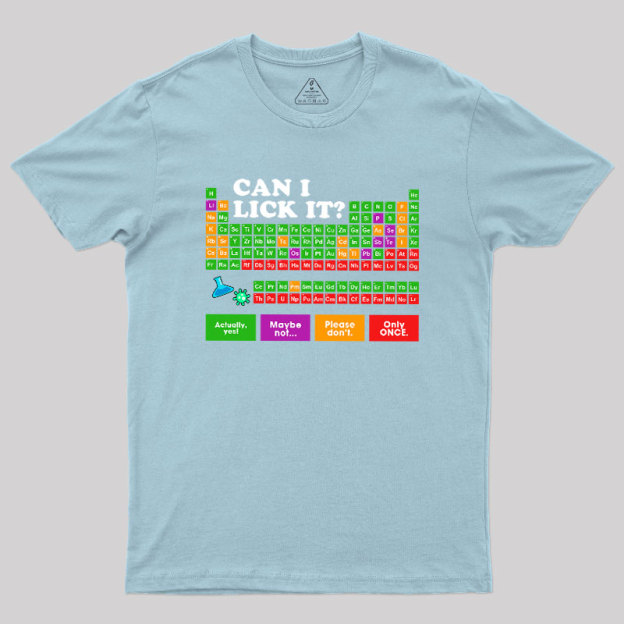 Can I Lick It Periodic Table Geek T-Shirt