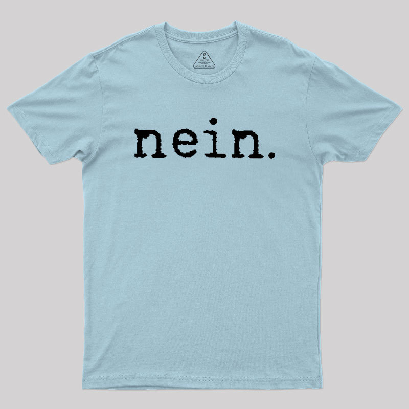 Nein Geek T-Shirt