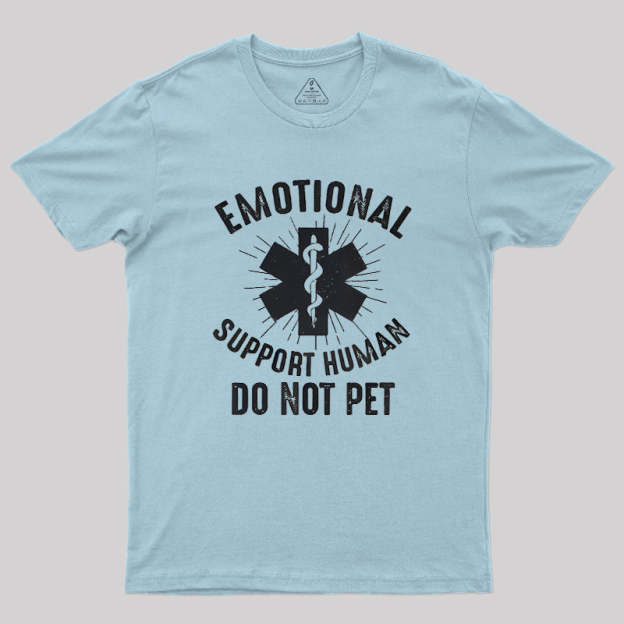 Emotional Support Human Geek T-Shirt