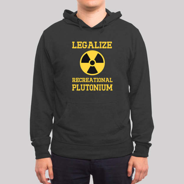 Legalize Recreational Plutonium Geek Hoodie