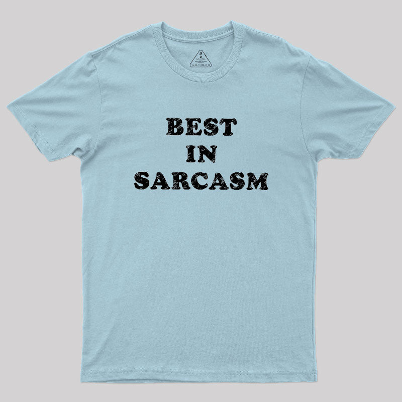Best In Sarcasm Geek T-Shirt