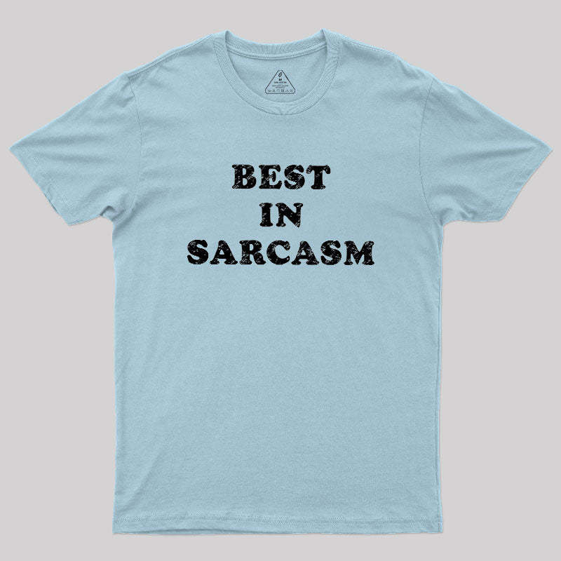 Best In Sarcasm Geek T-Shirt