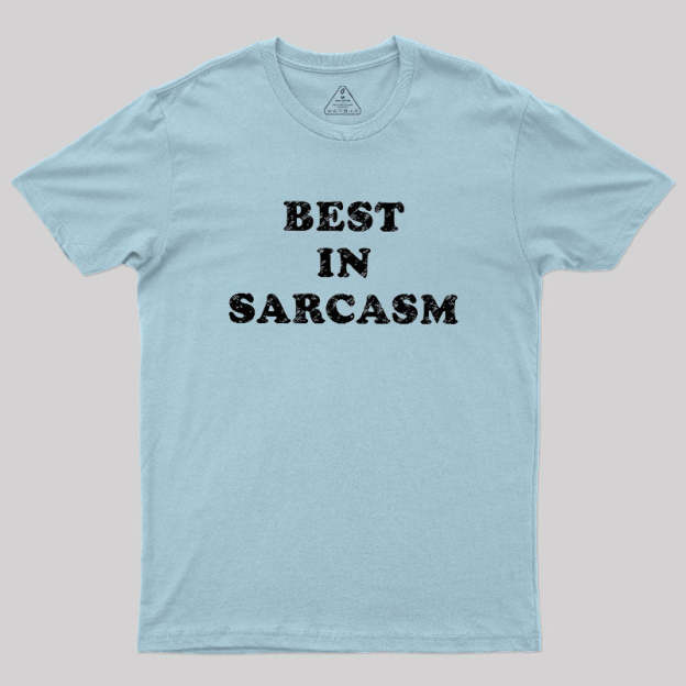 Best In Sarcasm Geek T-Shirt