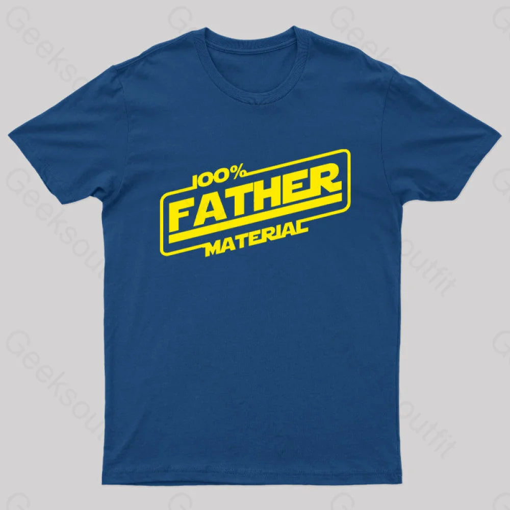 100% Father Material Geek T-Shirt Navy / S