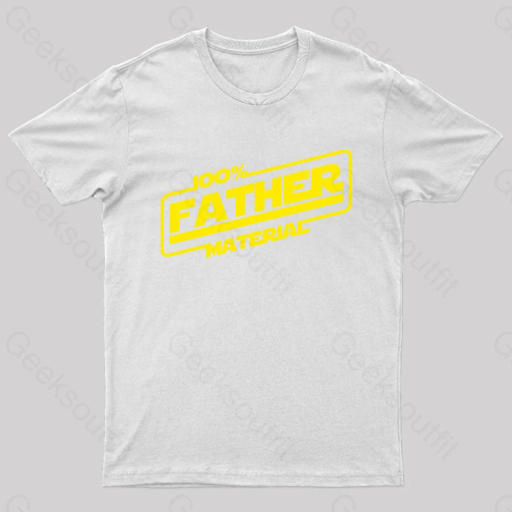 100% Father Material Geek T-Shirt White / S